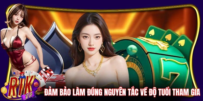 Đảm bảo làm đúng nguyên tắc về độ tuổi tham gia