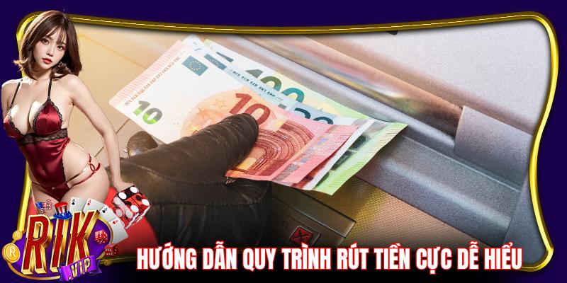 Rikvip hướng dẫn quy trình rút tiền cực chi tiết, dễ hiểu